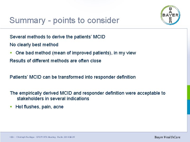 Summary - points to consider Several methods to derive the patients’ MCID No clearly Summary - points to consider Several methods to derive the patients’ MCID No clearly