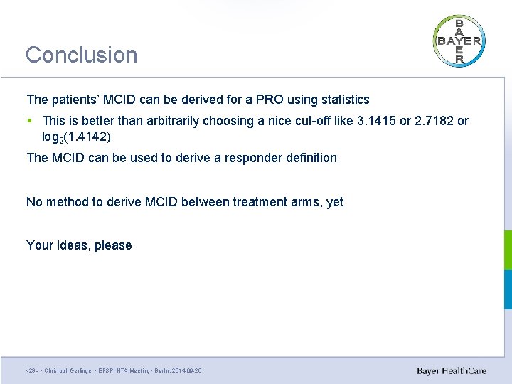 Conclusion The patients’ MCID can be derived for a PRO using statistics § This Conclusion The patients’ MCID can be derived for a PRO using statistics § This