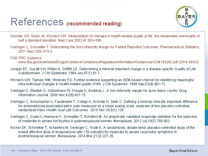 References (recommended reading) Norman GR, Sloan JA, Wyrwich KW. Interpretation of changes in health-related References (recommended reading) Norman GR, Sloan JA, Wyrwich KW. Interpretation of changes in health-related