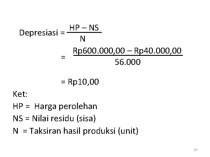 HP – NS Depresiasi = N Rp 600. 000, 00 – Rp 40. 000,