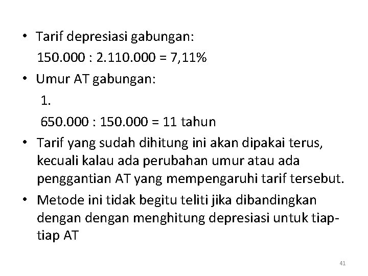 • Tarif depresiasi gabungan: 150. 000 : 2. 110. 000 = 7, 11%