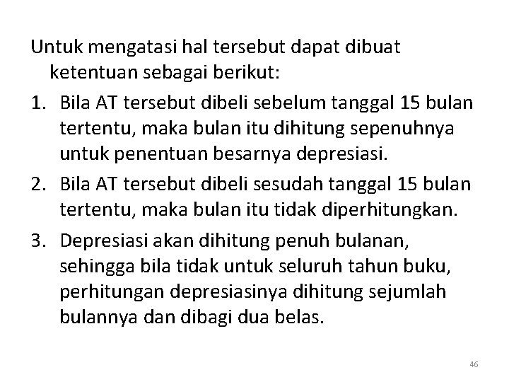 Untuk mengatasi hal tersebut dapat dibuat ketentuan sebagai berikut: 1. Bila AT tersebut dibeli