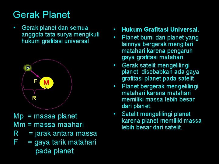 Gerak Planet • Gerak planet dan semua anggota tata surya mengikuti hukum grafitasi universal