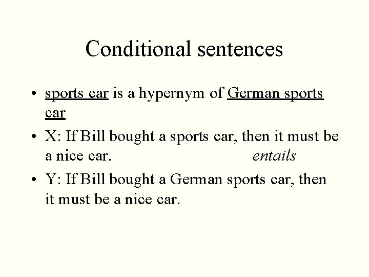 Conditional sentences • sports car is a hypernym of German sports car • X: