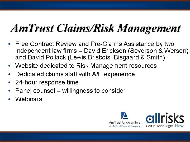 Am. Trust Claims/Risk Management • Free Contract Review and Pre-Claims Assistance by two independent