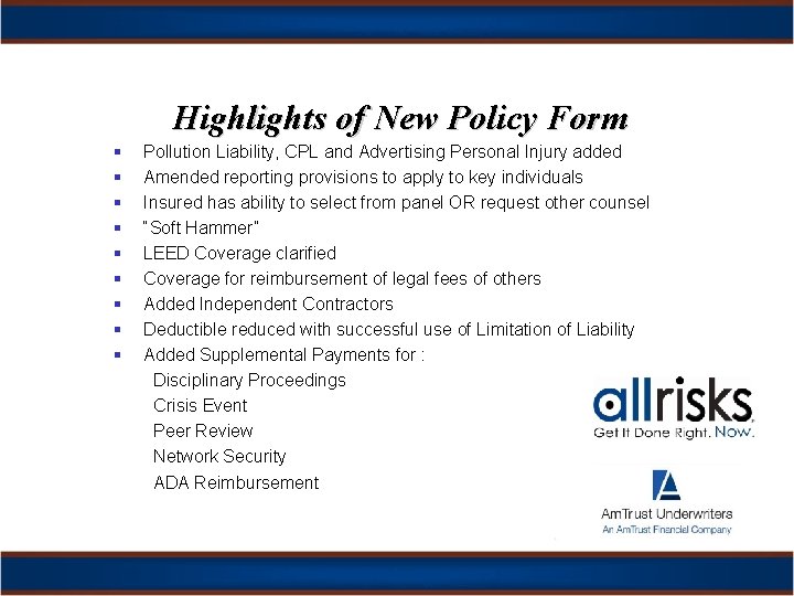 Highlights of New Policy Form § § § § § Pollution Liability, CPL and