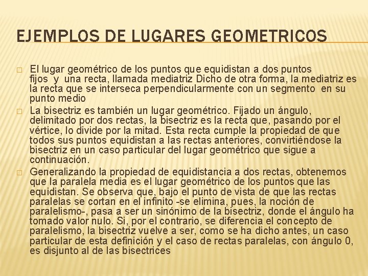 EJEMPLOS DE LUGARES GEOMETRICOS � � � El lugar geométrico de los puntos que