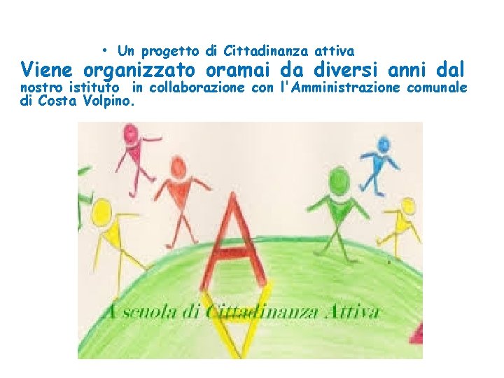  • Un progetto di Cittadinanza attiva Viene organizzato oramai da diversi anni dal