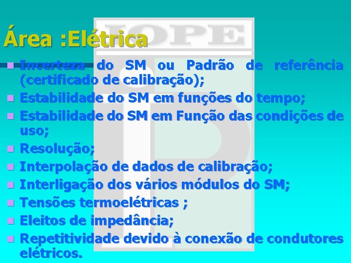Área : Elétrica n n n n n Incerteza do SM ou Padrão de