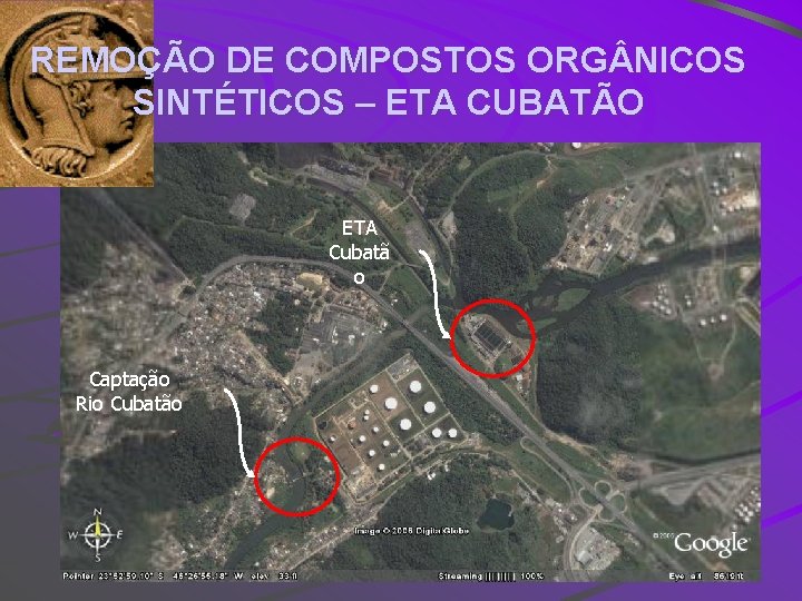 REMOÇÃO DE COMPOSTOS ORG NICOS SINTÉTICOS – ETA CUBATÃO ETA Cubatã o Captação Rio