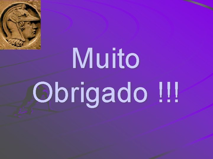 Muito Obrigado !!! 