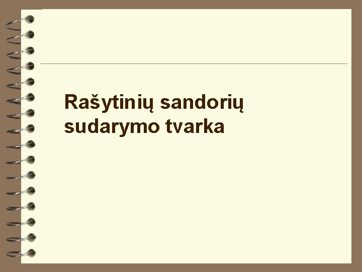 Rašytinių sandorių sudarymo tvarka 