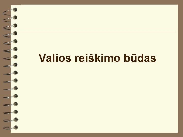 Valios reiškimo būdas 