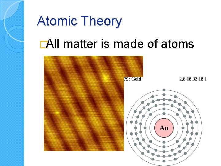Atomic Theory �All matter is made of atoms 
