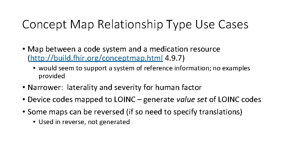 Concept Map Relationship Type Use Cases • Map between a code system and a