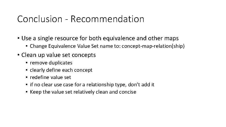 Conclusion - Recommendation • Use a single resource for both equivalence and other maps