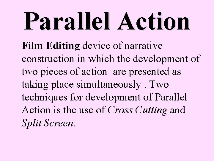 Parallel Action Film Editing device of narrative construction in which the development of two