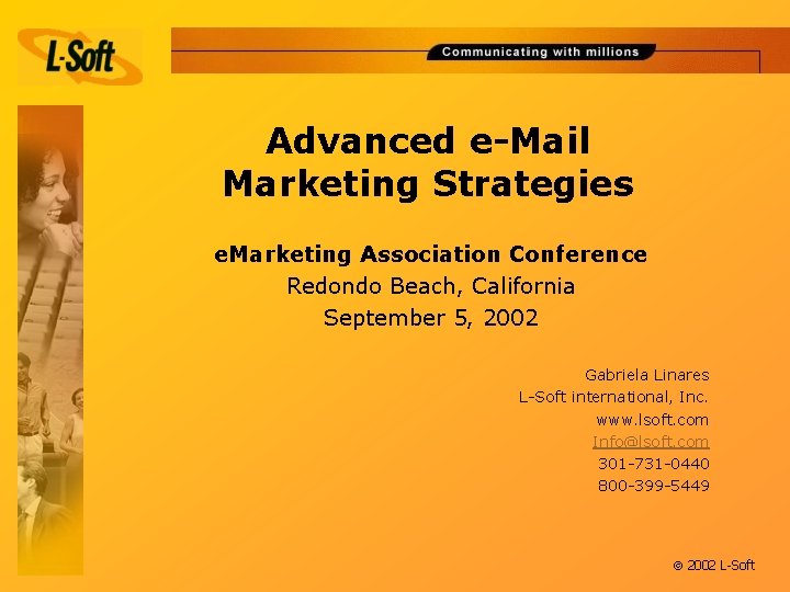 Advanced e-Mail Marketing Strategies e. Marketing Association Conference Redondo Beach, California September 5, 2002