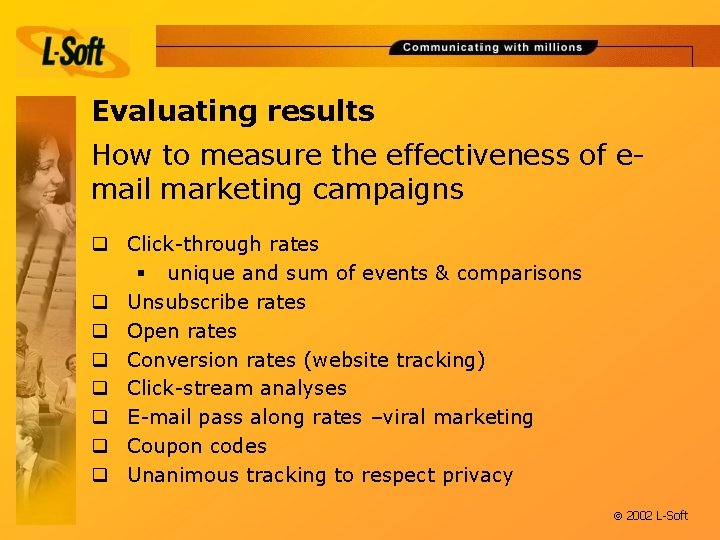Evaluating results How to measure the effectiveness of email marketing campaigns q Click-through rates