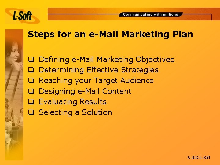 Steps for an e-Mail Marketing Plan q q q Defining e-Mail Marketing Objectives Determining
