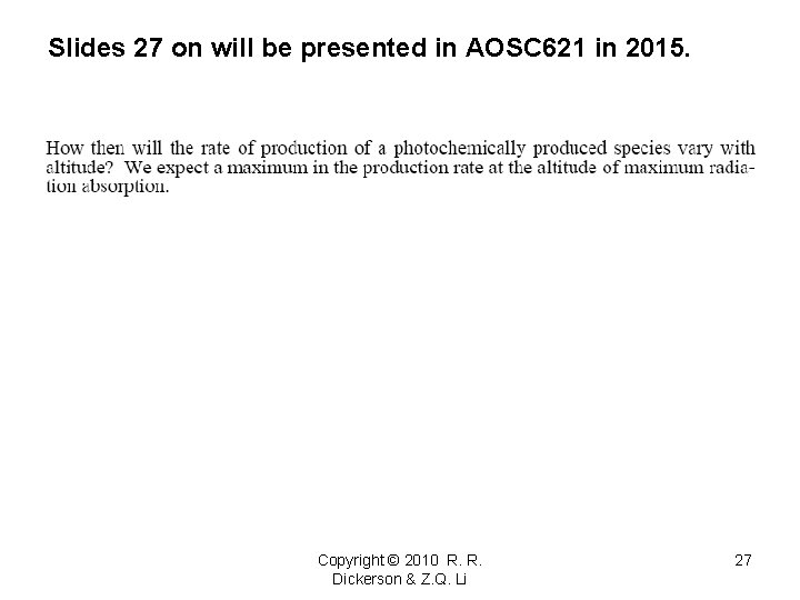 Slides 27 on will be presented in AOSC 621 in 2015. Copyright © 2010