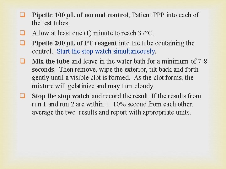 q Pipette 100 µL of normal control, Patient PPP into each of the test