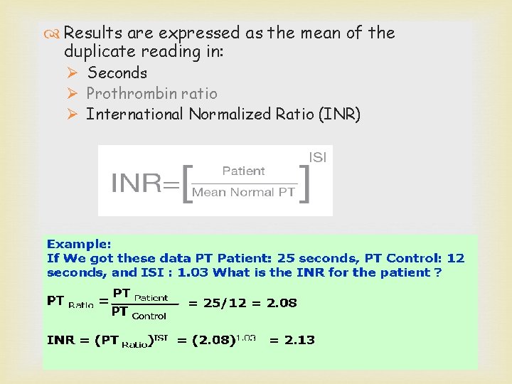  Results are expressed as the mean of the duplicate reading in: Ø Seconds