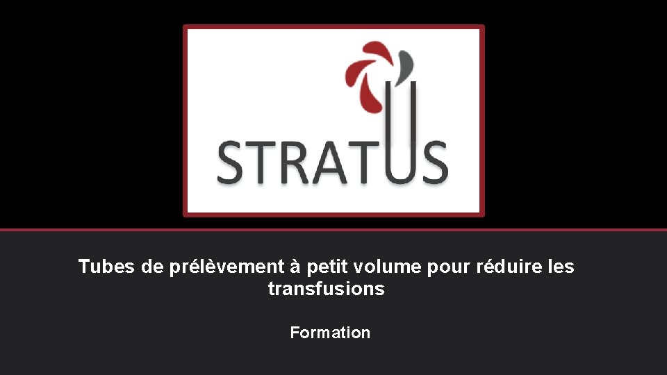 Tubes de prélèvement à petit volume pour réduire les transfusions Formation 