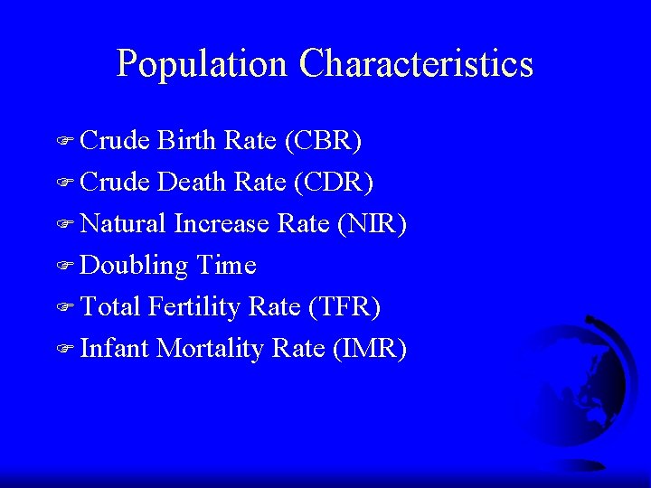 Population Characteristics F Crude Birth Rate (CBR) F Crude Death Rate (CDR) F Natural Population Characteristics F Crude Birth Rate (CBR) F Crude Death Rate (CDR) F Natural