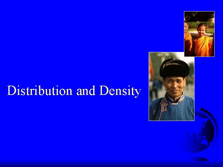 Distribution and Density Distribution and Density