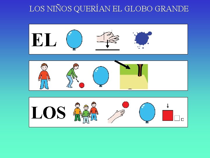 LOS NIÑOS QUERÍAN EL GLOBO GRANDE EL LOS 