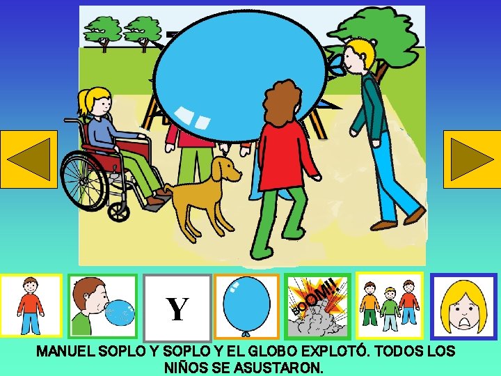 CATAPLAN Y MANUEL SOPLO Y EL GLOBO EXPLOTÓ. TODOS LOS NIÑOS SE ASUSTARON. 