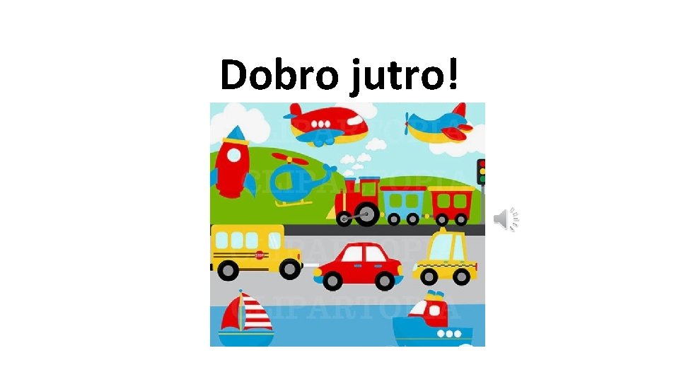 Dobro jutro! 