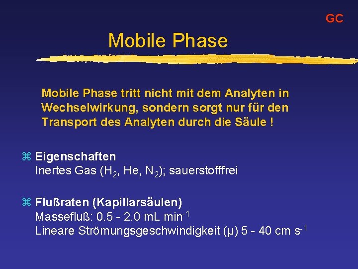 GC Mobile Phase tritt nicht mit dem Analyten in Wechselwirkung, sondern sorgt nur für