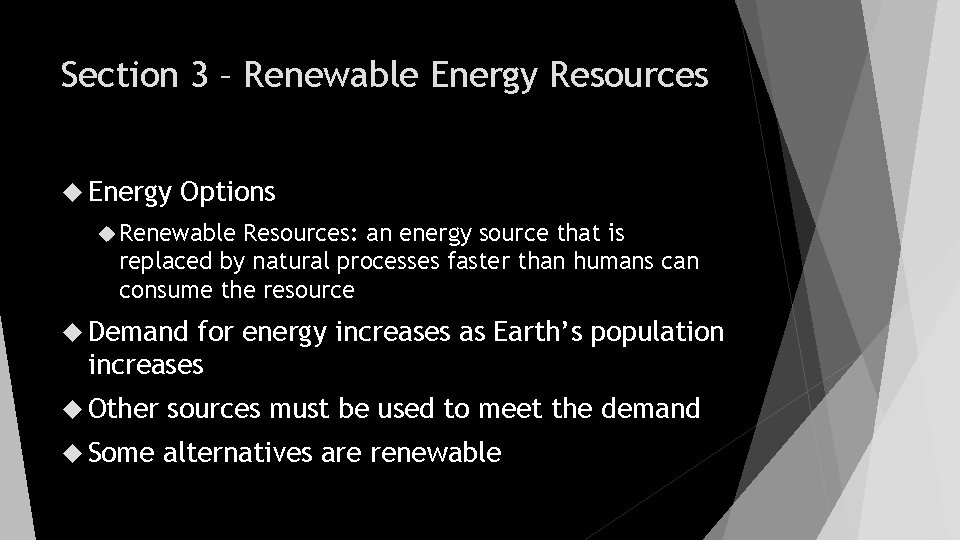 Section 3 – Renewable Energy Resources Energy Options Renewable Resources: an energy source that