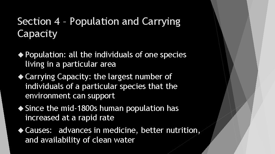 Section 4 – Population and Carrying Capacity Population: all the individuals of one species