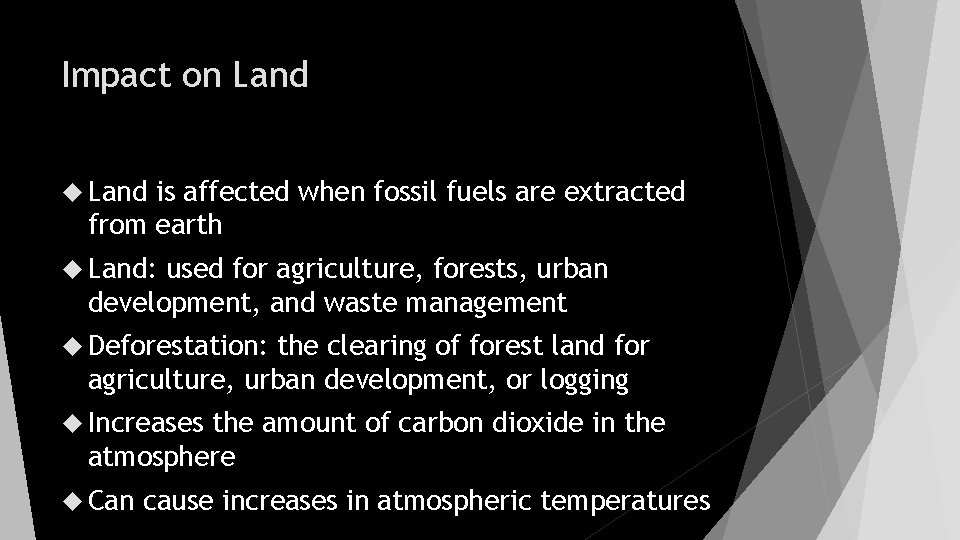 Impact on Land is affected when fossil fuels are extracted from earth Land: used