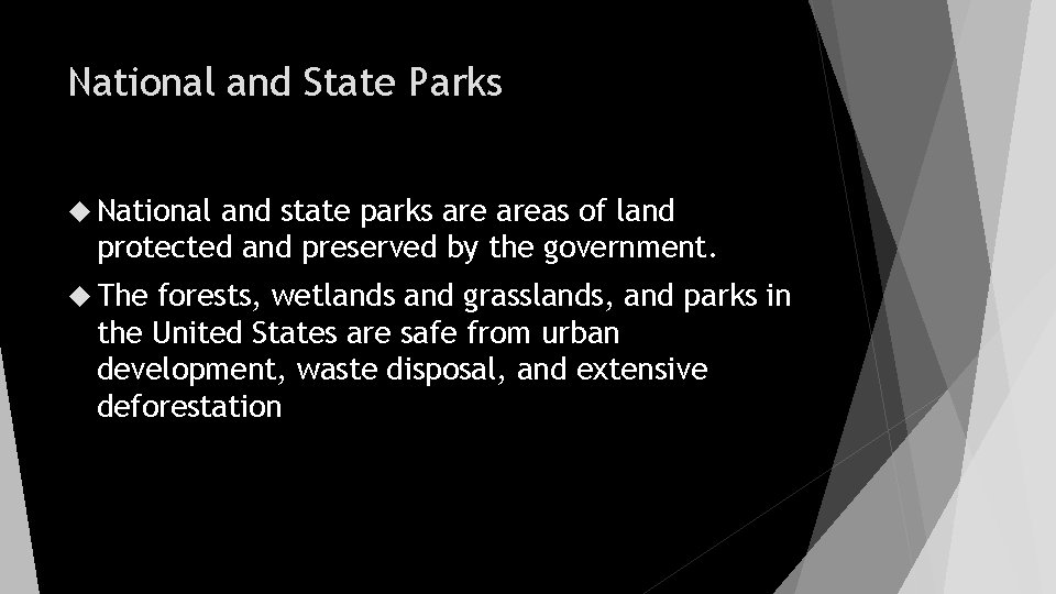 National and State Parks National and state parks areas of land protected and preserved