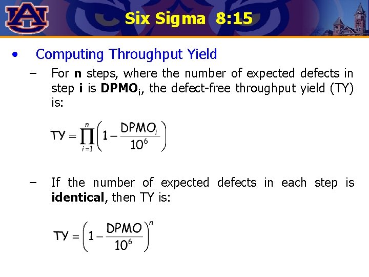 Six Sigma 8: 15 • Computing Throughput Yield – For n steps, where the Six Sigma 8: 15 • Computing Throughput Yield – For n steps, where the