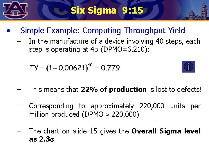 Six Sigma 9: 15 • Simple Example: Computing Throughput Yield – In the manufacture Six Sigma 9: 15 • Simple Example: Computing Throughput Yield – In the manufacture