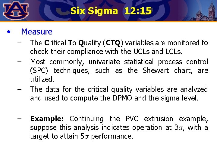 Six Sigma 12: 15 • Measure – – The Critical To Quality (CTQ) variables Six Sigma 12: 15 • Measure – – The Critical To Quality (CTQ) variables
