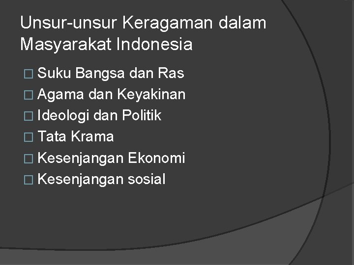 Unsur-unsur Keragaman dalam Masyarakat Indonesia � Suku Bangsa dan Ras � Agama dan Keyakinan