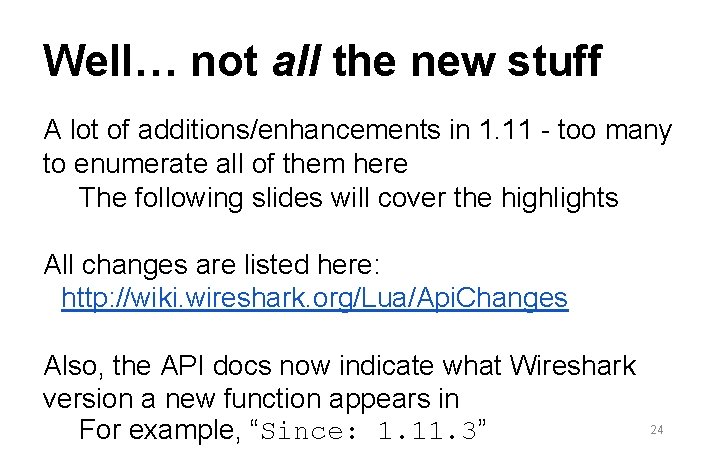 Well… not all the new stuff A lot of additions/enhancements in 1. 11 -