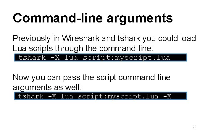 Command-line arguments Previously in Wireshark and tshark you could load Lua scripts through the