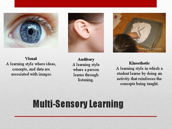 Visual A learning style where ideas, concepts, and data are associated with images. Auditory Visual A learning style where ideas, concepts, and data are associated with images. Auditory