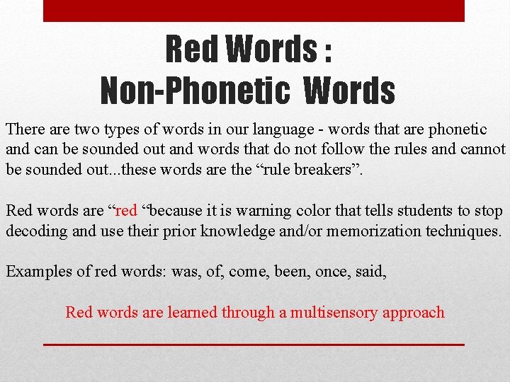 Red Words : Non-Phonetic Words There are two types of words in our language