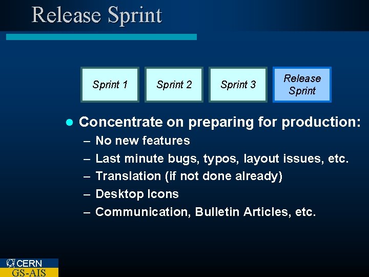 Release Sprint 1 l GS-AIS Sprint 3 Release Sprint Concentrate on preparing for production: