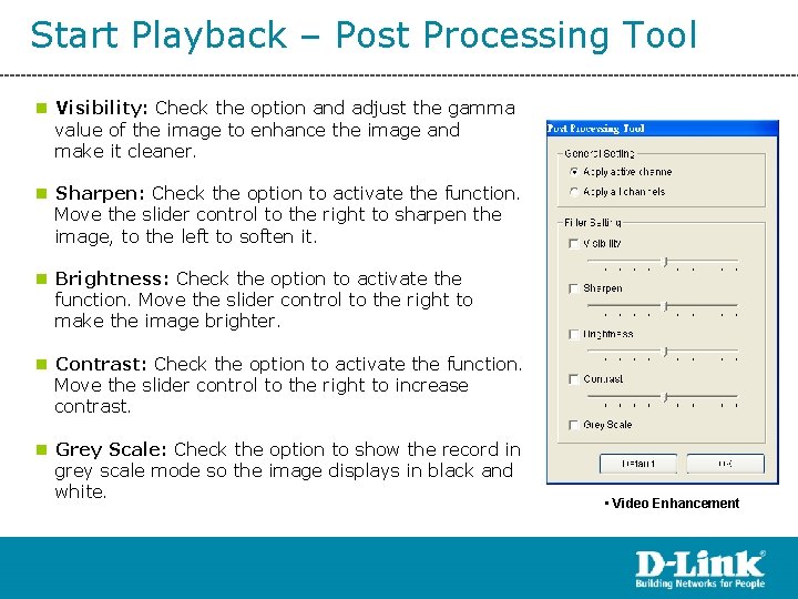 Start Playback – Post Processing Tool n Visibility: Check the option and adjust the