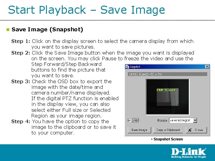 Start Playback – Save Image n Save Image (Snapshot) Step 1: Click on the