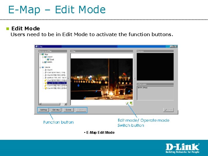 E-Map – Edit Mode n Edit Mode Users need to be in Edit Mode